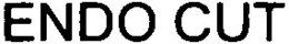 ENDO CUT trademark