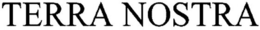 TERRA NOSTRA trademark