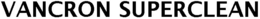 VANCRON SUPERCLEAN trademark