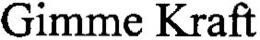 GIMME KRAFT trademark