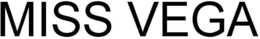 MISS VEGA trademark
