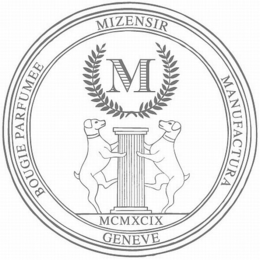 BOUGIE PARFUMEE MIZENSIR MANUFACTURA GENEVE M MCMXCIX trademark
