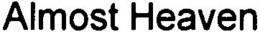 ALMOST HEAVEN trademark