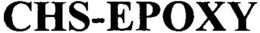 CHS-EPOXY trademark