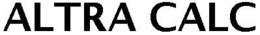 ALTRA CALC trademark