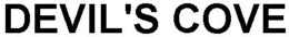 DEVIL'S COVE trademark