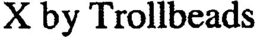 X BY TROLLBEADS trademark