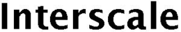INTERSCALE trademark