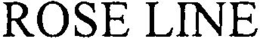 ROSE LINE trademark