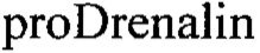 PRODRENALIN trademark
