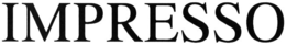 IMPRESSO trademark