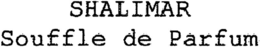 SHALIMAR SOUFFLE DE PARFUM trademark