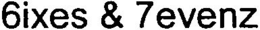 6IXES & 7EVENZ trademark