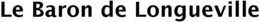 LE BARON DE LONGUEVILLE trademark