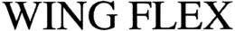 WING FLEX trademark