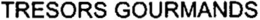 TRESORS GOURMANDS trademark