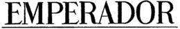 EMPERADOR trademark