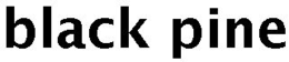BLACK PINE trademark