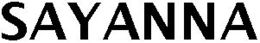 SAYANNA trademark
