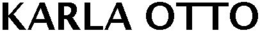 KARLA OTTO trademark