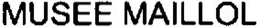 MUSEE MAILLOL trademark