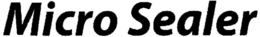 MICRO SEALER trademark