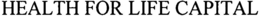 HEALTH FOR LIFE CAPITAL trademark