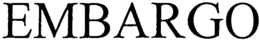 EMBARGO trademark