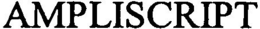AMPLISCRIPT trademark