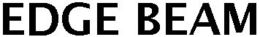 EDGE BEAM trademark