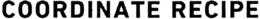 COORDINATE RECIPE trademark