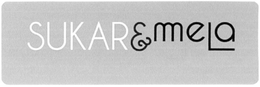 SUKAR & MELA trademark