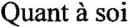 QUANT À SOI trademark