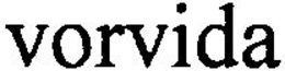 VORVIDA trademark