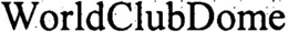 WORLDCLUBDOME trademark