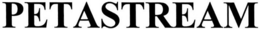 PETASTREAM trademark