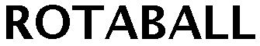 ROTABALL trademark