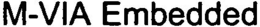 M-VIA EMBEDDED trademark