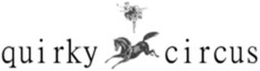QUIRKY CIRCUS trademark