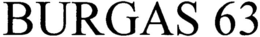 BURGAS 63 trademark