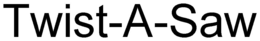 TWIST-A-SAW trademark