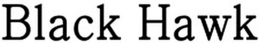 BLACK HAWK trademark