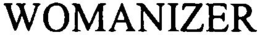 WOMANIZER trademark