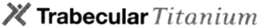 TRABECULAR TITANIUM trademark