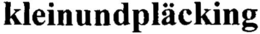 KLEINUNDPLÄCKING trademark