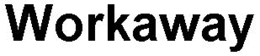 WORKAWAY trademark