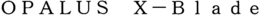 OPALUS X-BLADE trademark