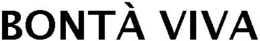 BONTÀ VIVA trademark