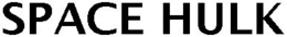SPACE HULK trademark