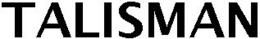 TALISMAN trademark